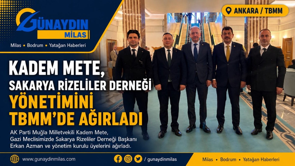 AK Parti Muğla Milletvekili Kadem Mete, Sakarya Rizeliler Derneği Yönetimini TBMM’de Ağırladı