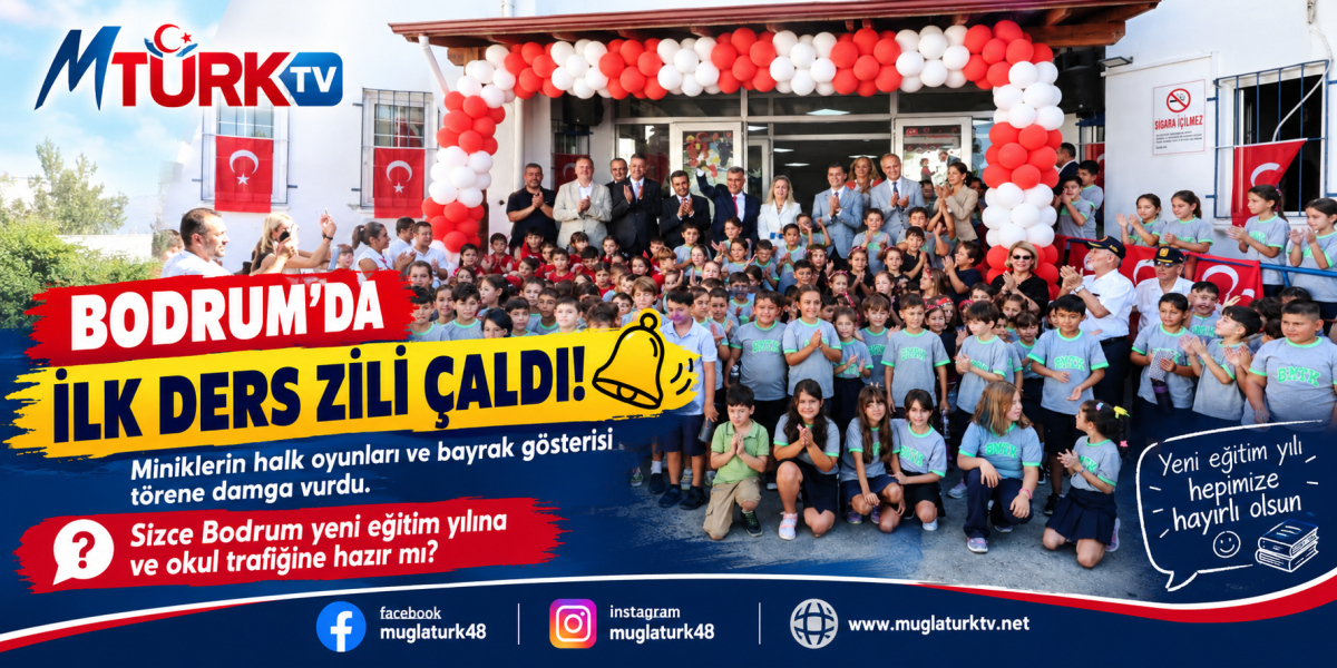 Bodrum İlköğretim Haftası’nı Törenlerle Karşıladı: Protokol Öğrencilerle İlk Zili Çaldı